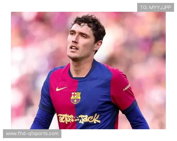 巴萨的财务困境与防线危机：克里斯滕森伤病带来的薪资空间机遇